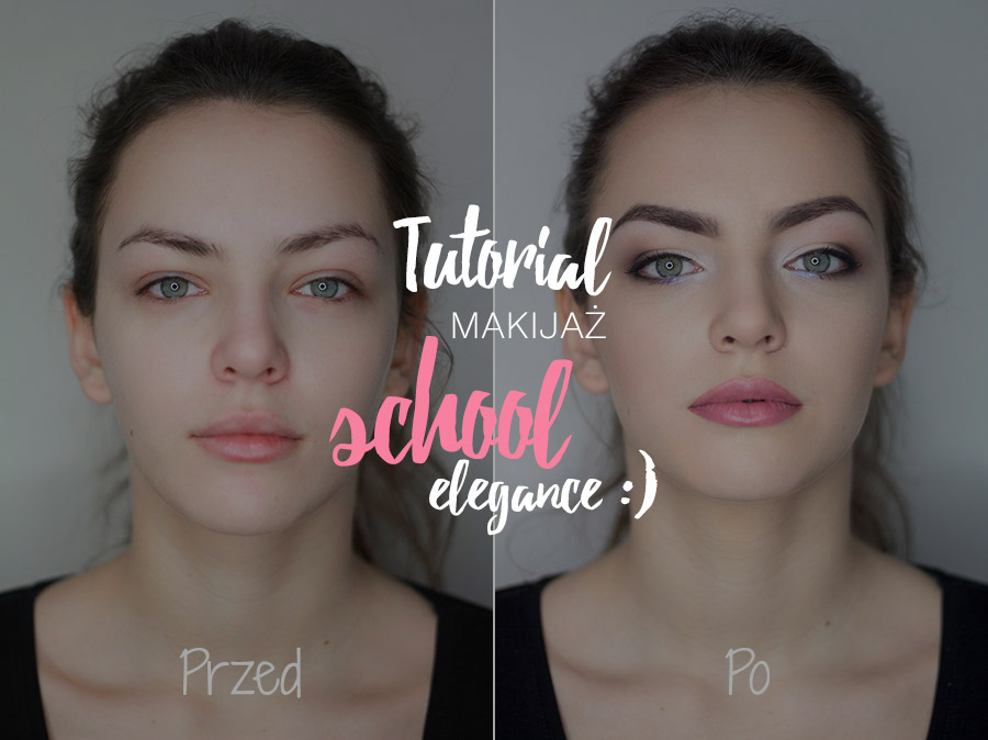 tutorial makijaż school elegance - napis na tle efektu przed i po, widoczna twarz modelki bez i z makijażem